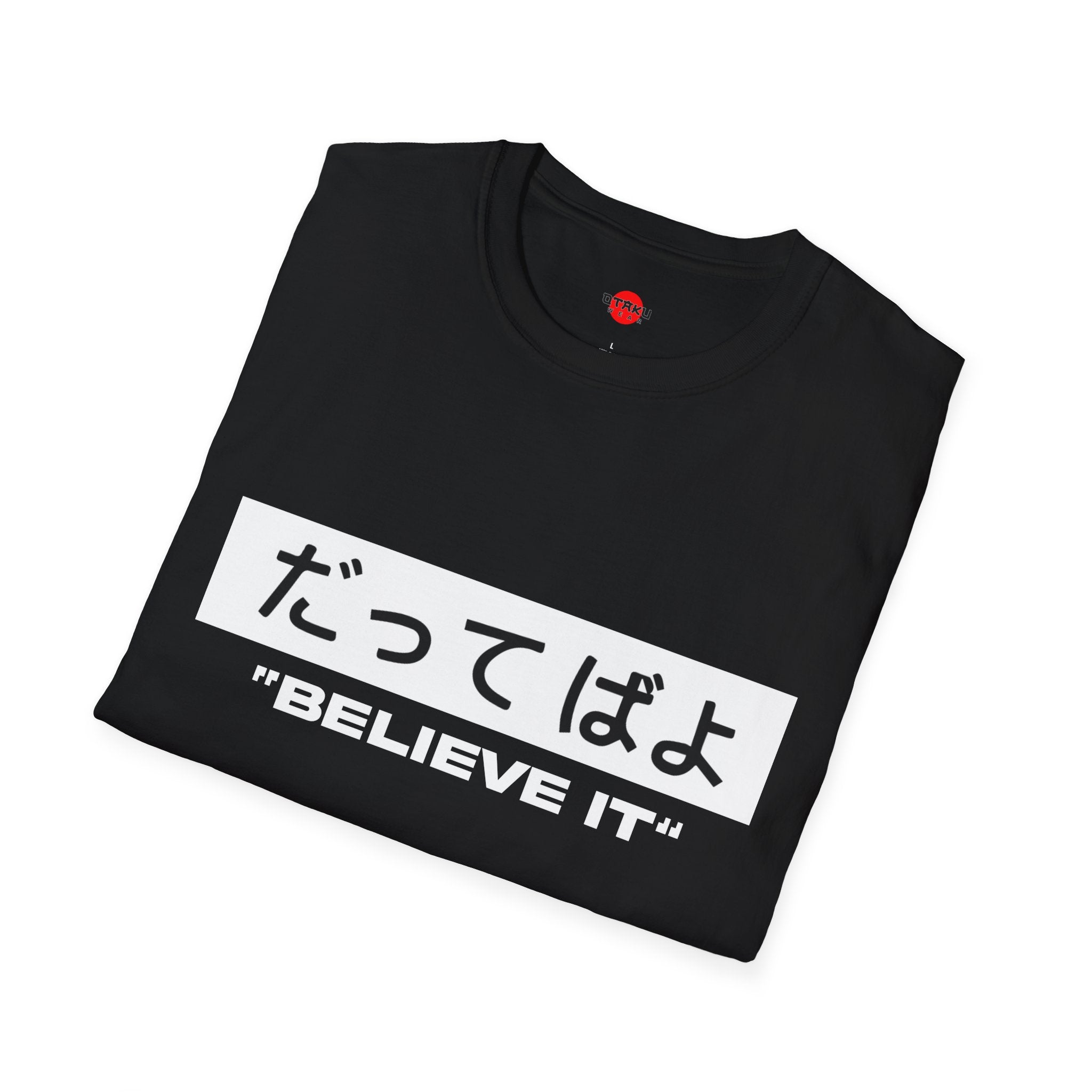 Beleive It - Ultra Soft Naruto T-Shirt
