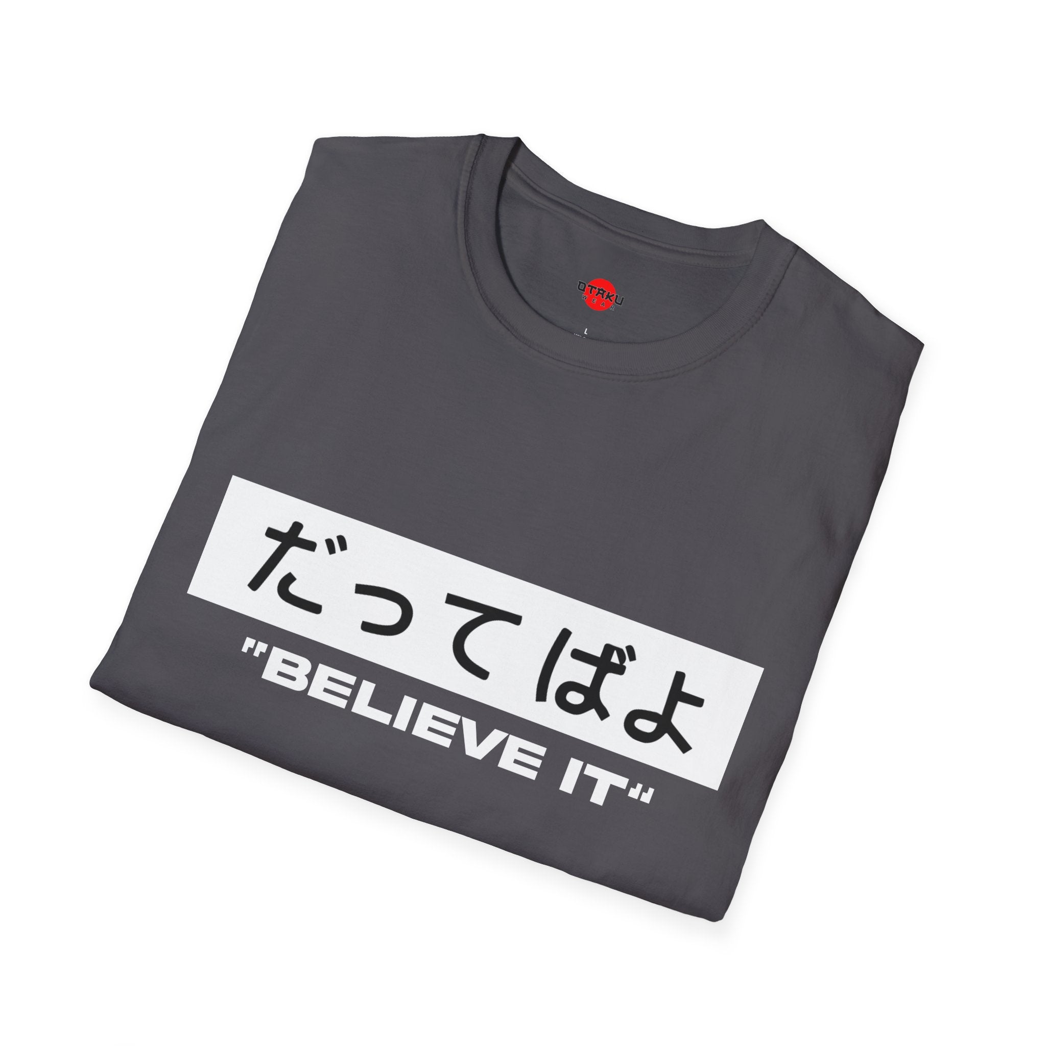 Beleive It - Ultra Soft Naruto T-Shirt